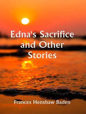 cover image of Edna's Sacrifice and Other Stories